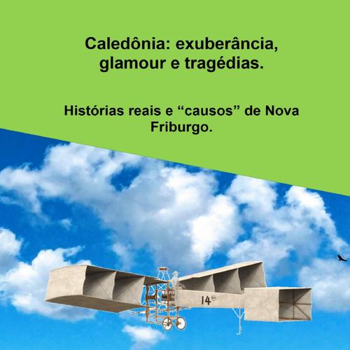 Caledônia: exuberância, glamour e tragédias