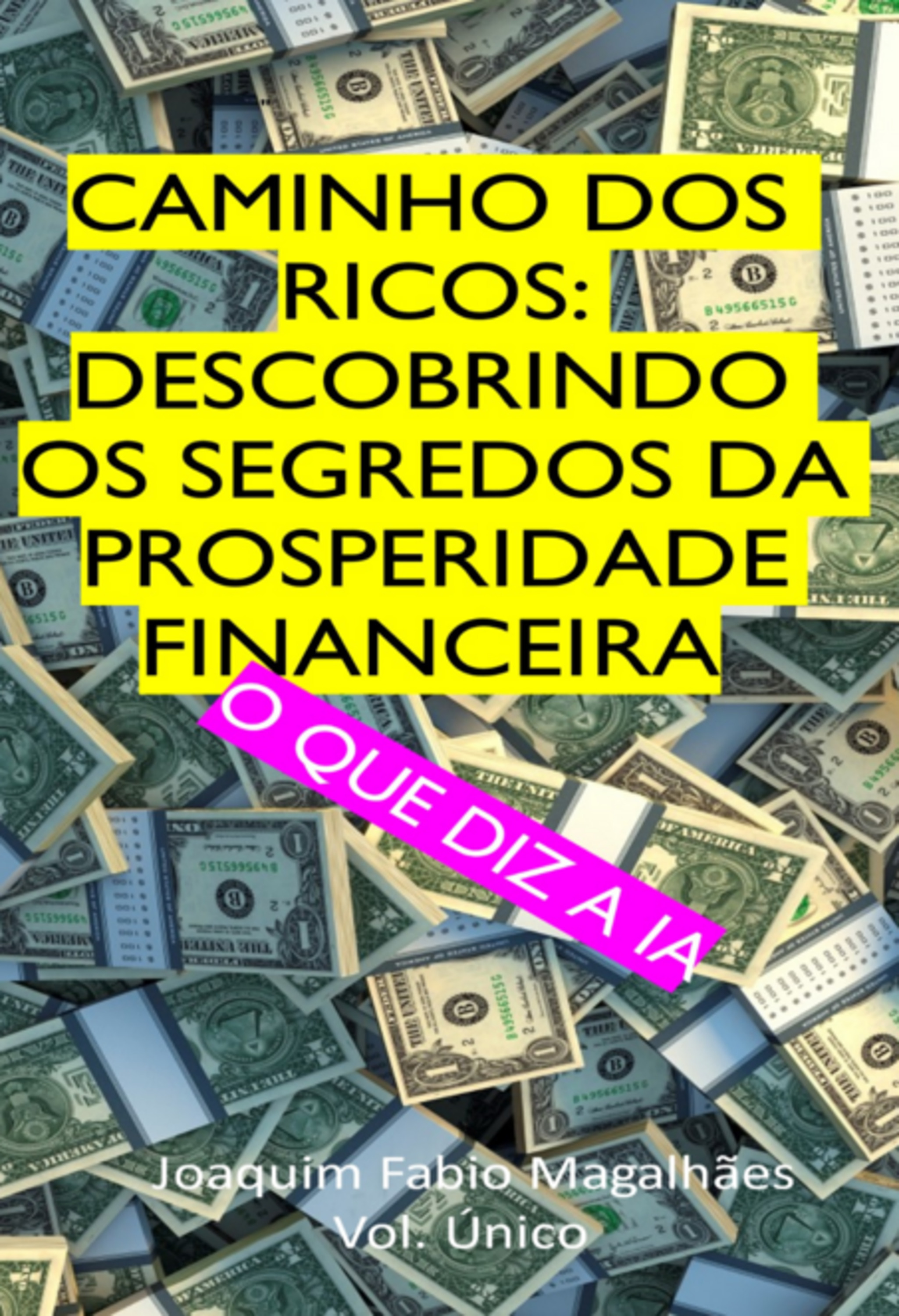 Caminho Dos Ricos: Descobrindo Os Segredos Da Prosperidade Financeira