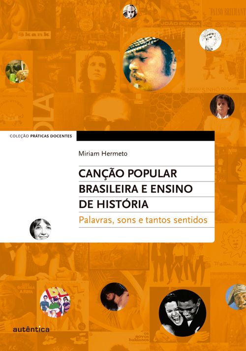 Canção Popular Brasileira e Ensino de História – Palavras, sons e tantos sentidos