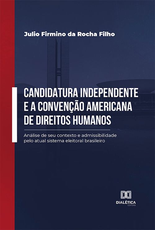 Candidatura independente e a Convenção Americana de Direitos Humanos