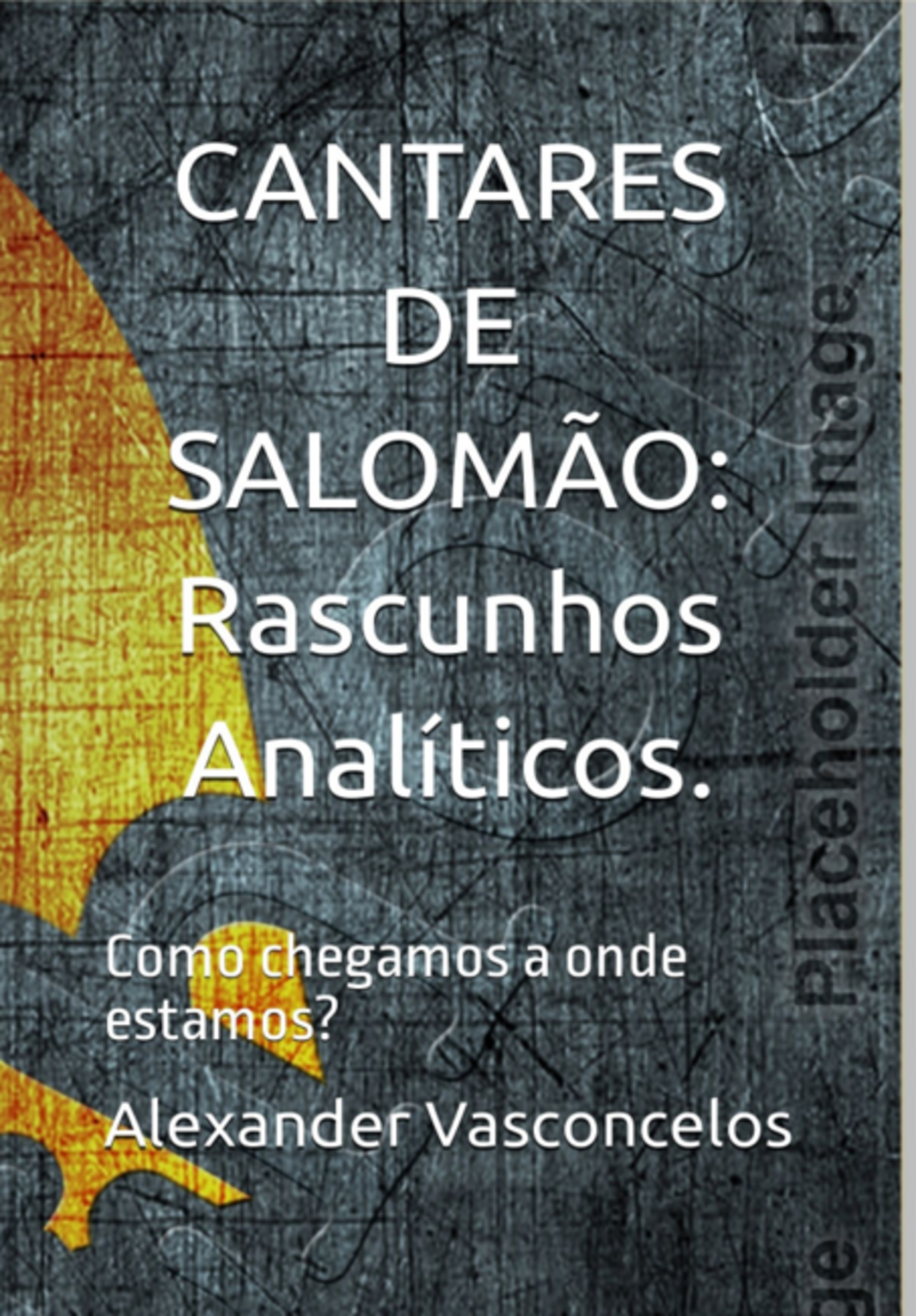 ¡cantares De Salomão: Rascunhos Analíticos!