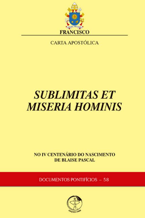 Carta Apostólica Sublimitas et Miseria Hominis: no IV centenário do nascimento de Blaise Pascal