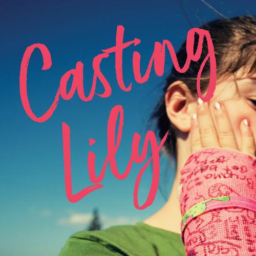 Casting Lily