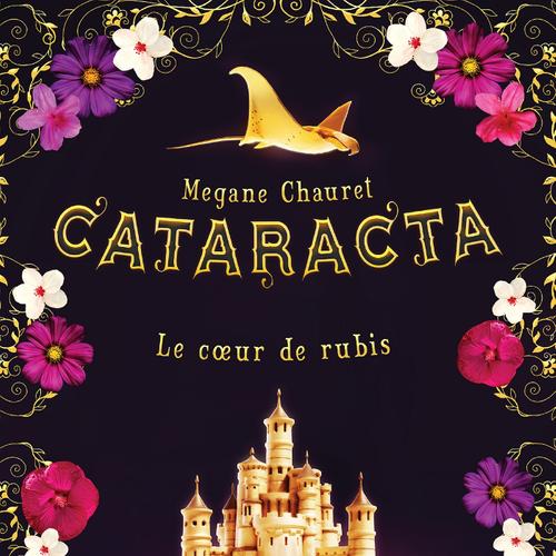 Cataracta, tome 3 - Le coeur de rubis