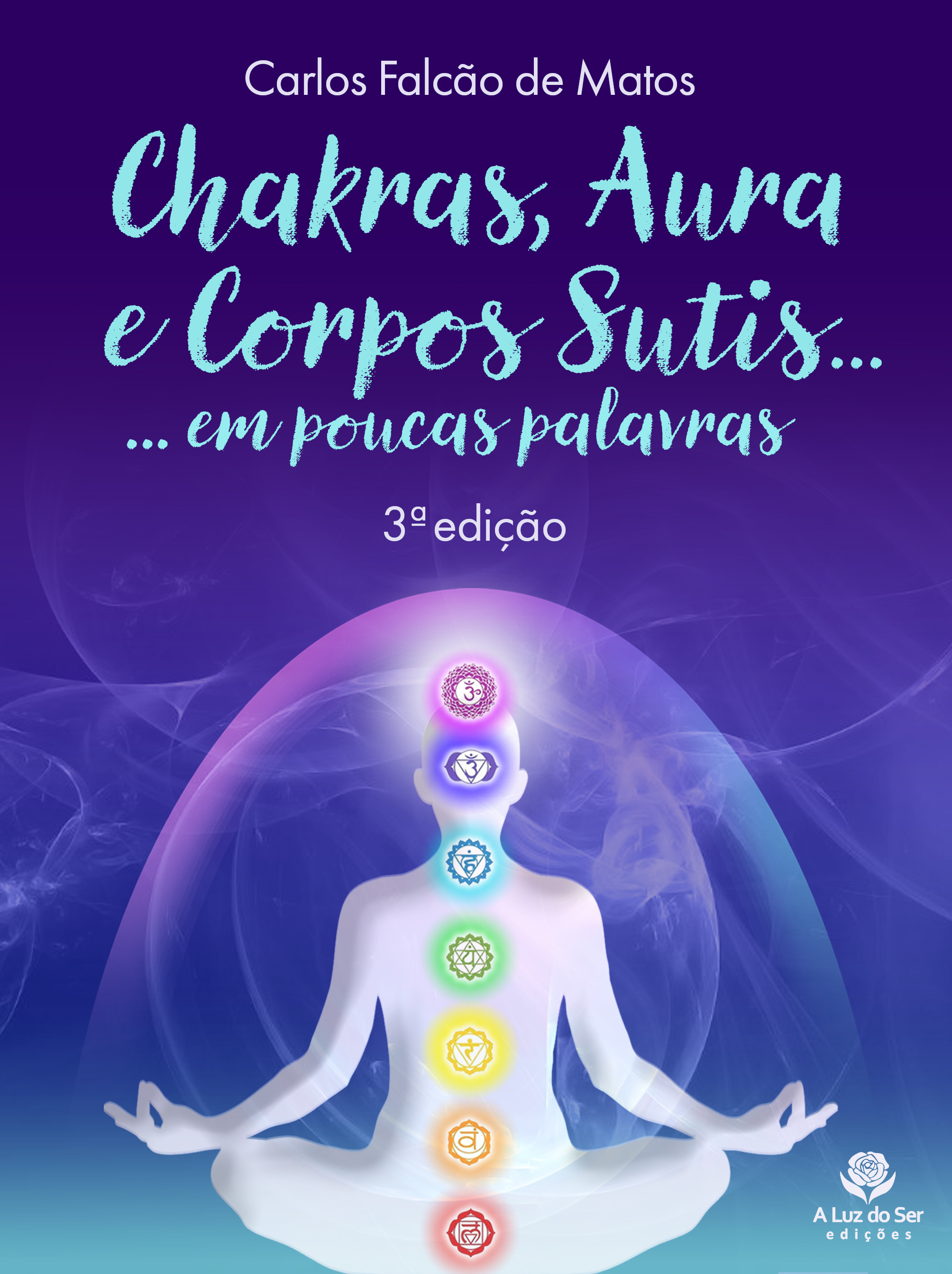 CHAKRAS, AURA E CORPOS SUTIS...