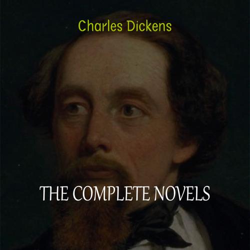 Charles Dickens: The Complete Novels