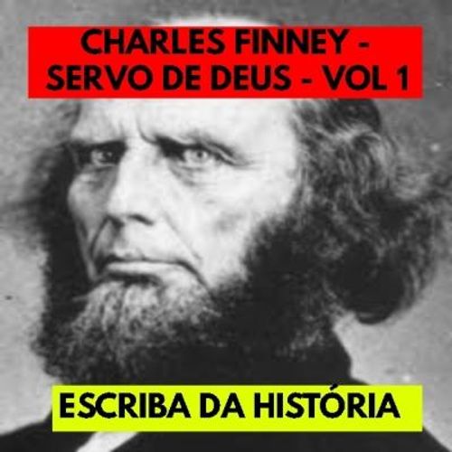 CHARLES FINNEY - SERVO DE DEUS - VOL 1