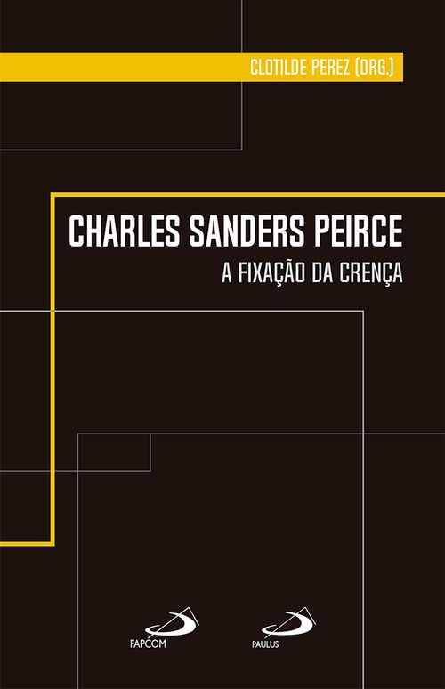 Charles Sanders Peirce - A Fixação da Crença