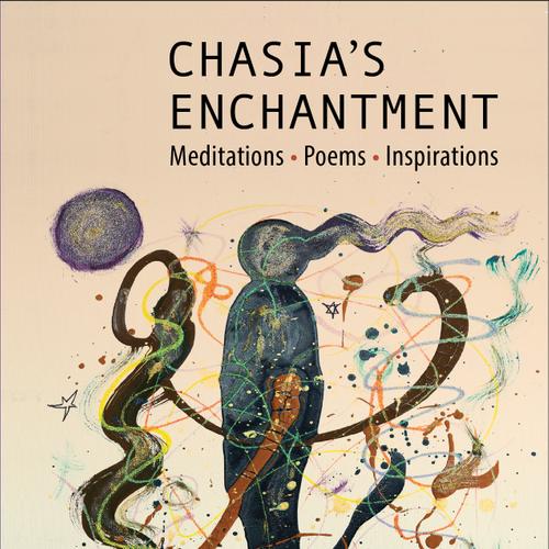 Chasia's Enchantment: Meditations, Poems, and Inspirations