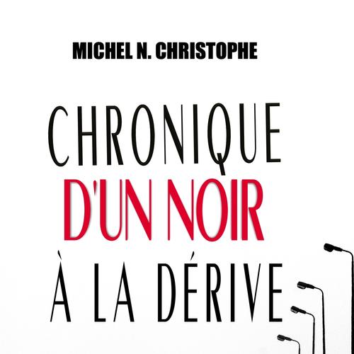 Chronique d'un Noir à la Dérive