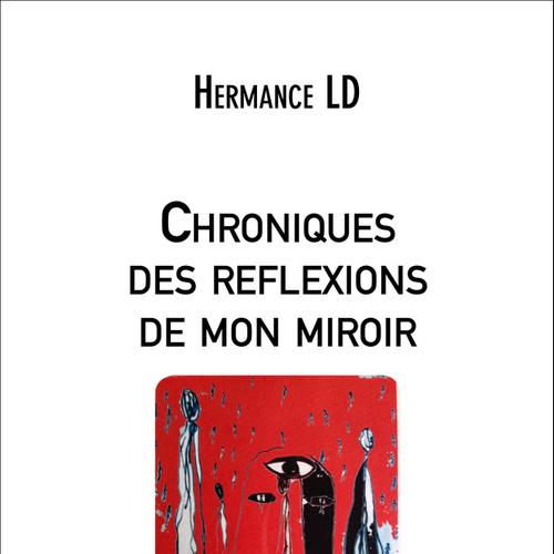 Chroniques des reflexions de mon miroir