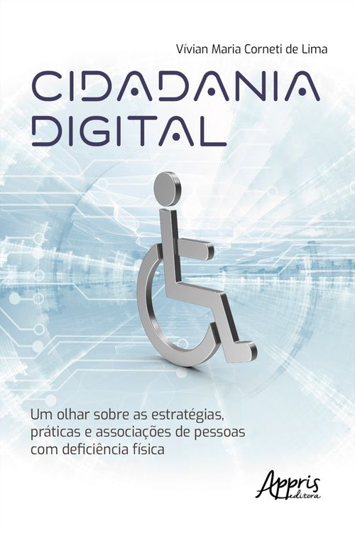 Cidadania Digital: Um Olhar Sobre as Estratégias, Práticas e Associações de Pessoas com Deficiência Física