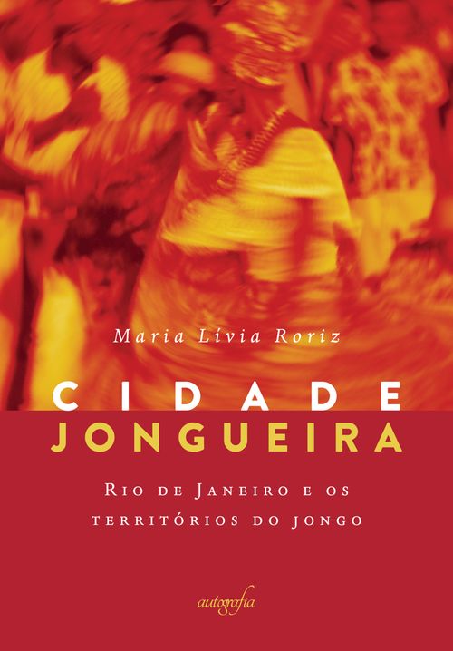 Cidade Jongueira - Rio de Janeiro e os territórios do jongo