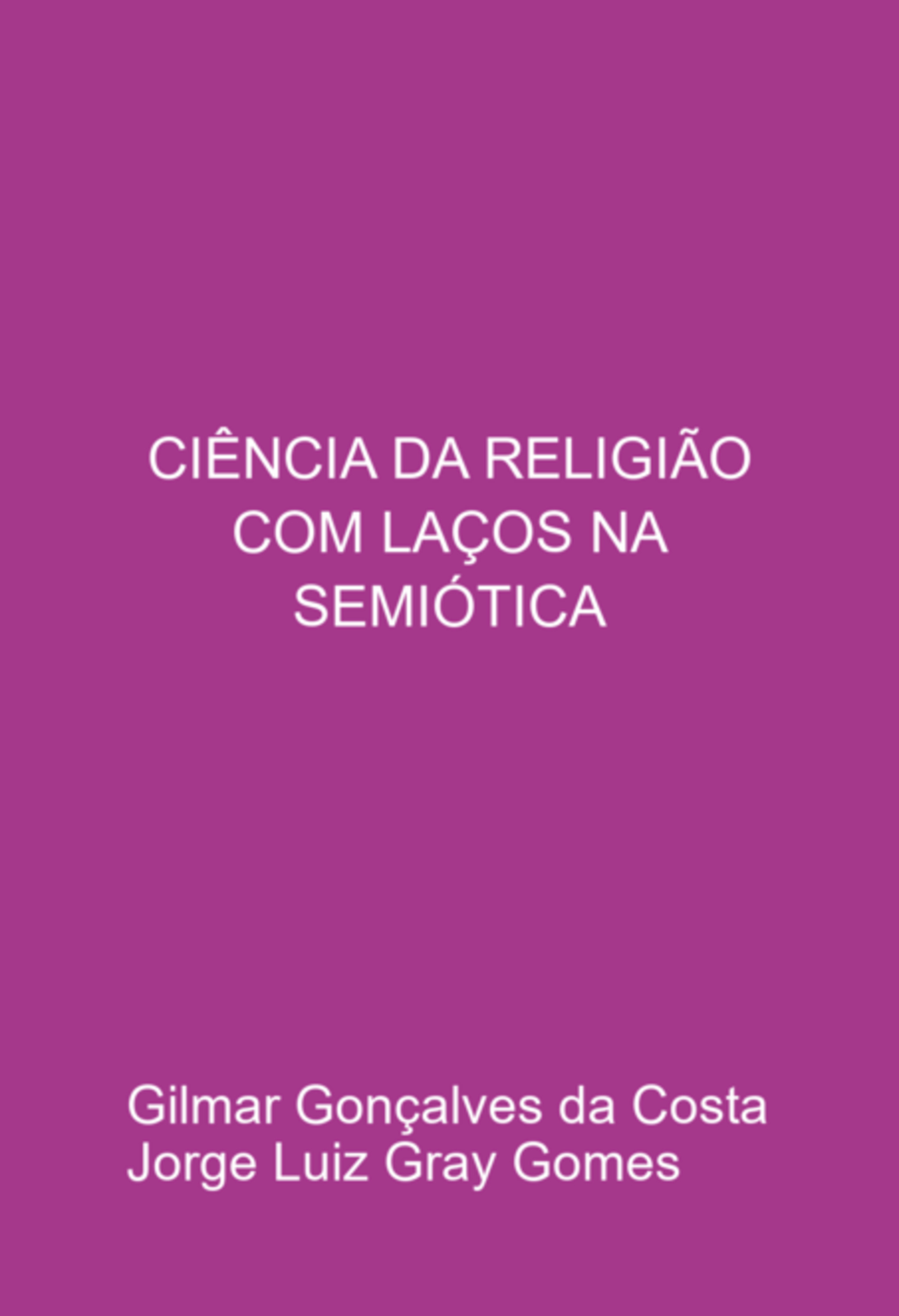 Ciência Da Religião Com Laços Na Semiótica