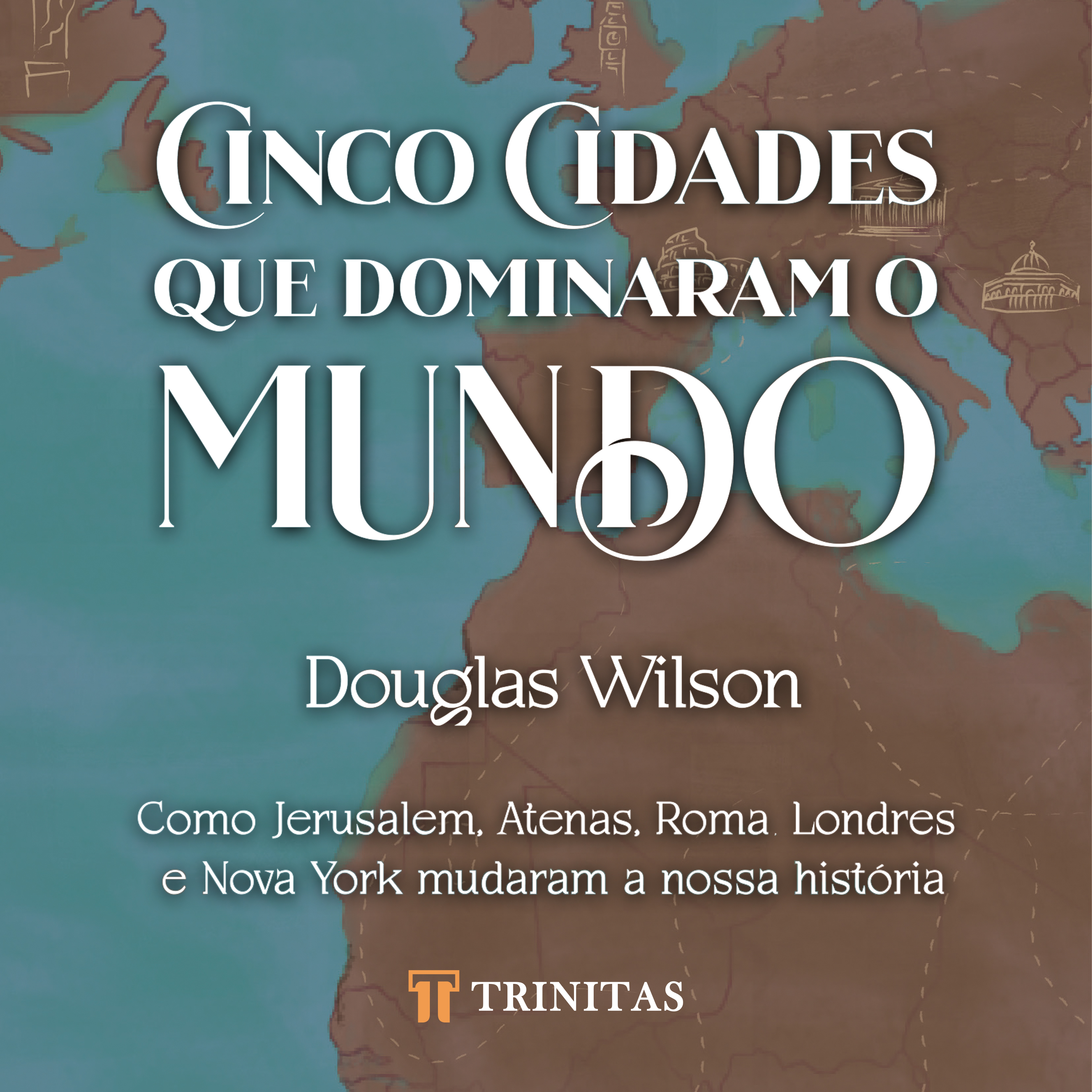 Cinco Cidades que Dominaram o Mundo