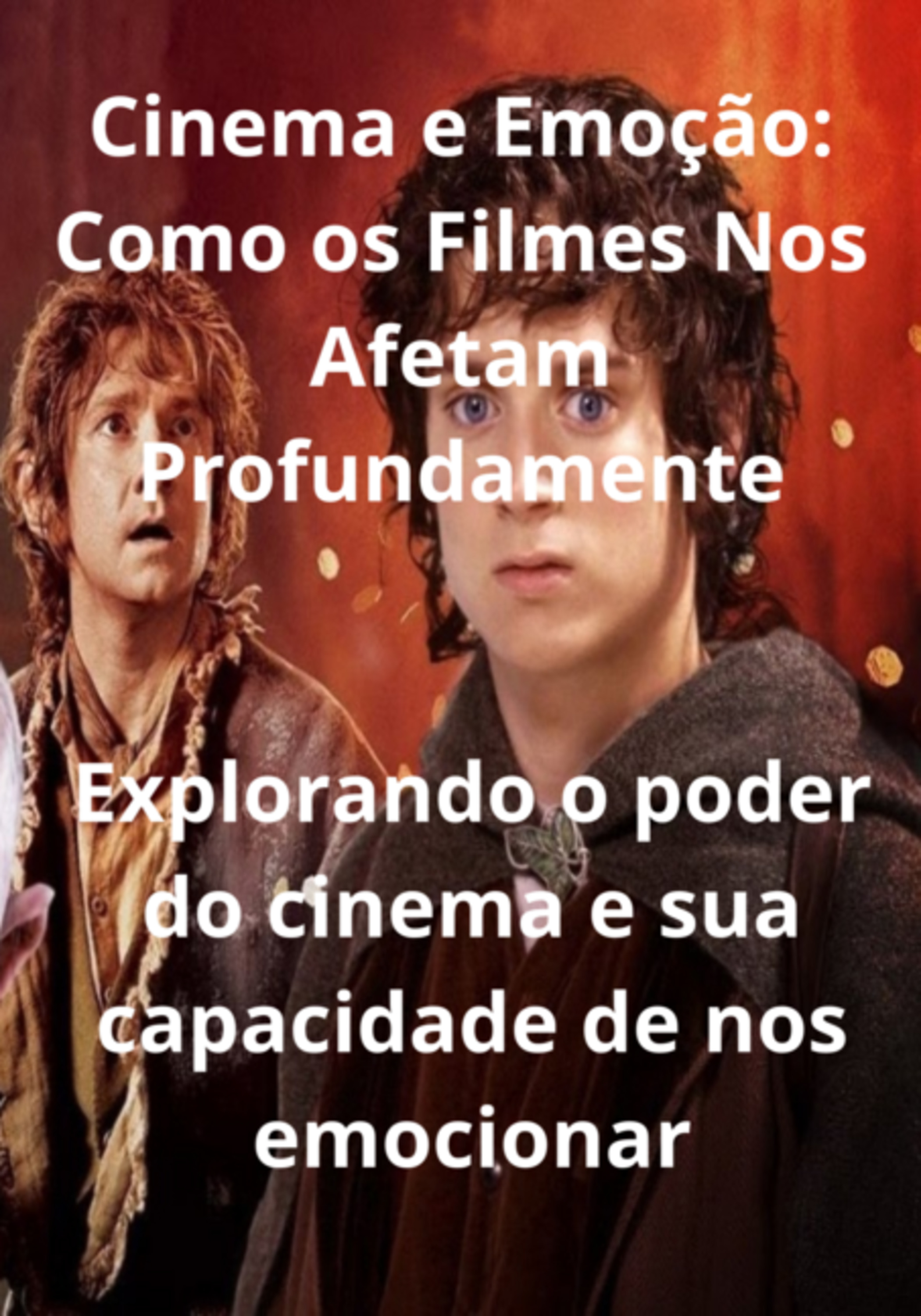 Cinema E Emoção: Como Os Filmes Nos Afetam Profundamente