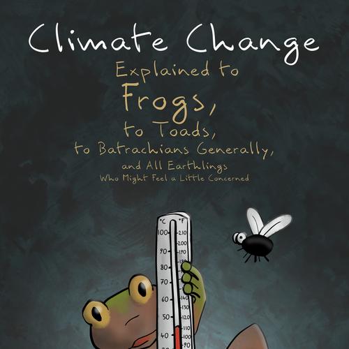 Climate Change Explained to Frogs