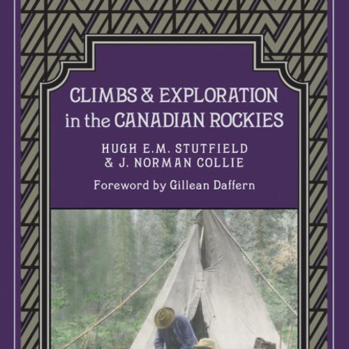 Climbs & Exploration In the Canadian Rockies