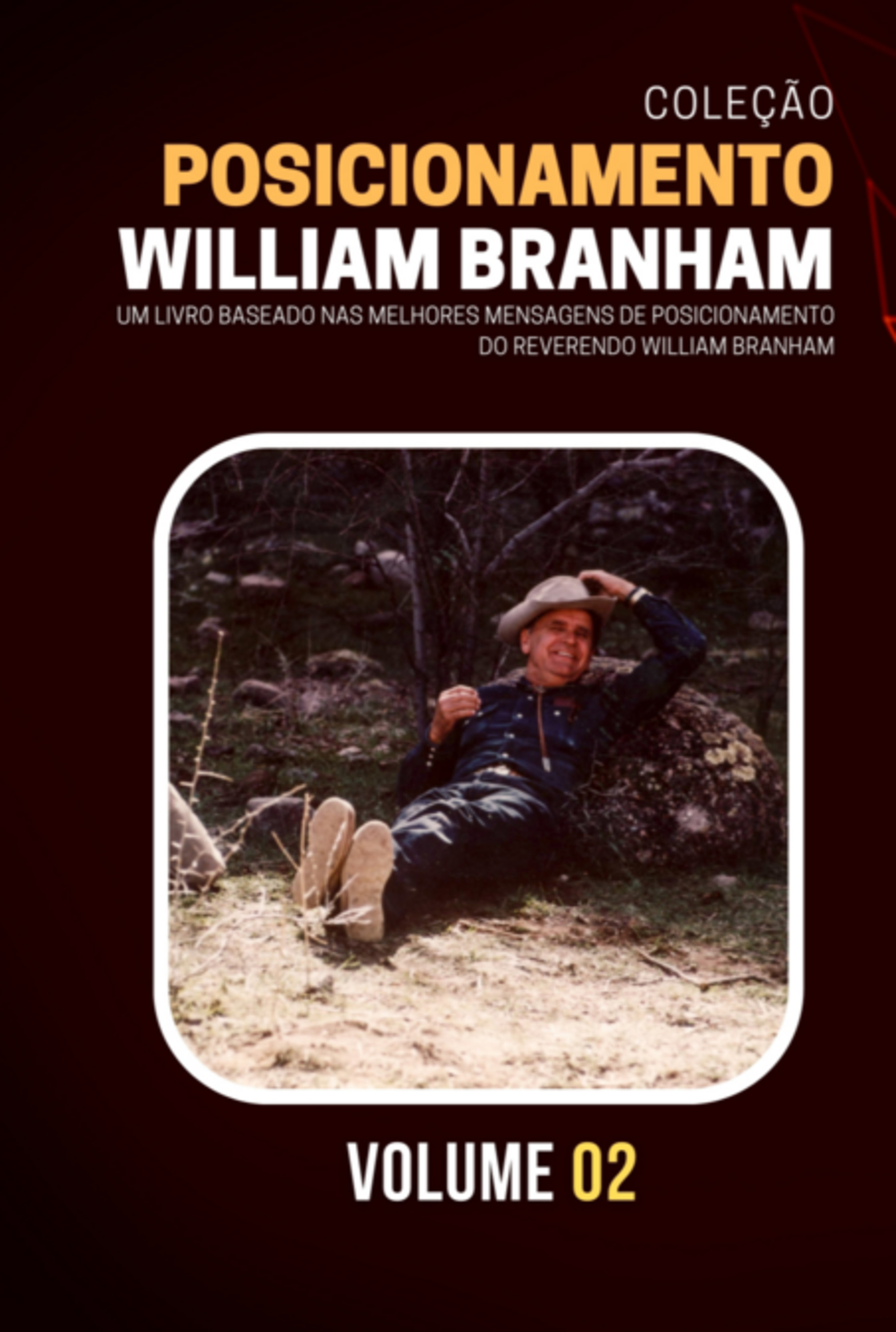 Coleção Posicionamentos De William Branham Vol. 02