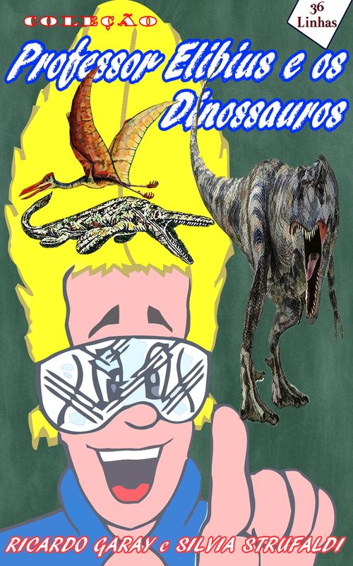 Coleção Professor Elibius e os Dinossauros