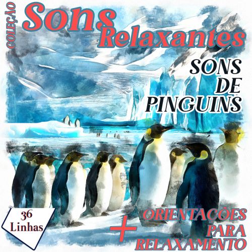 Coleção Sons Relaxantes - Sons de Pinguins