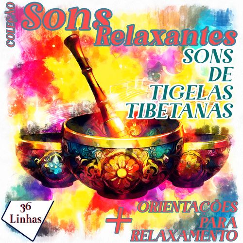 Coleção Sons Relaxantes - sons de tigelas tibetanas