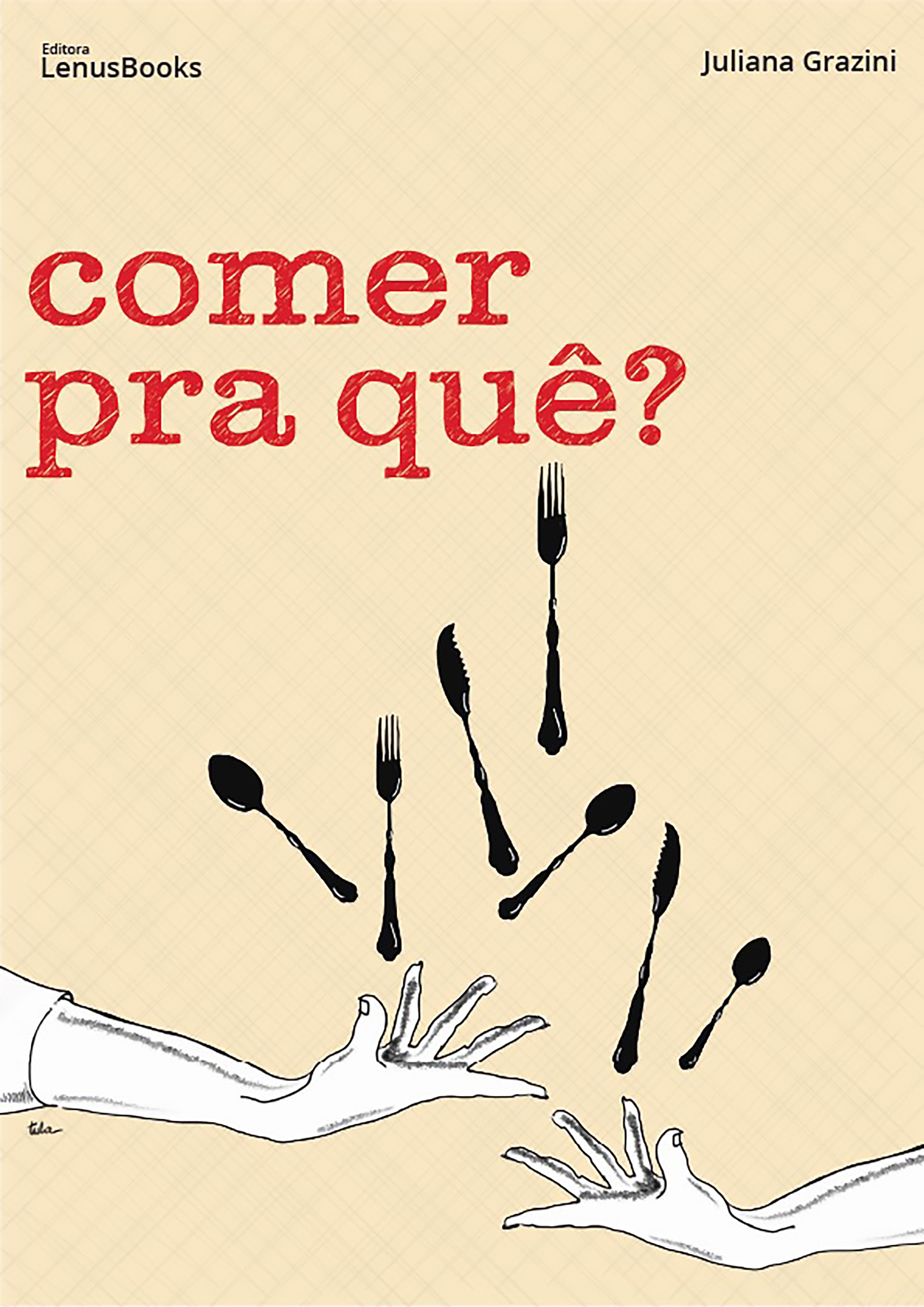 Comer Pra Quê?