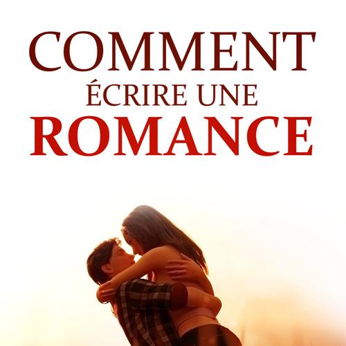 Comment écrire une romance