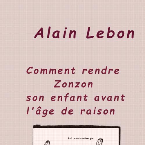 Comment rendre Zonzon son enfant avant l'âge de raison