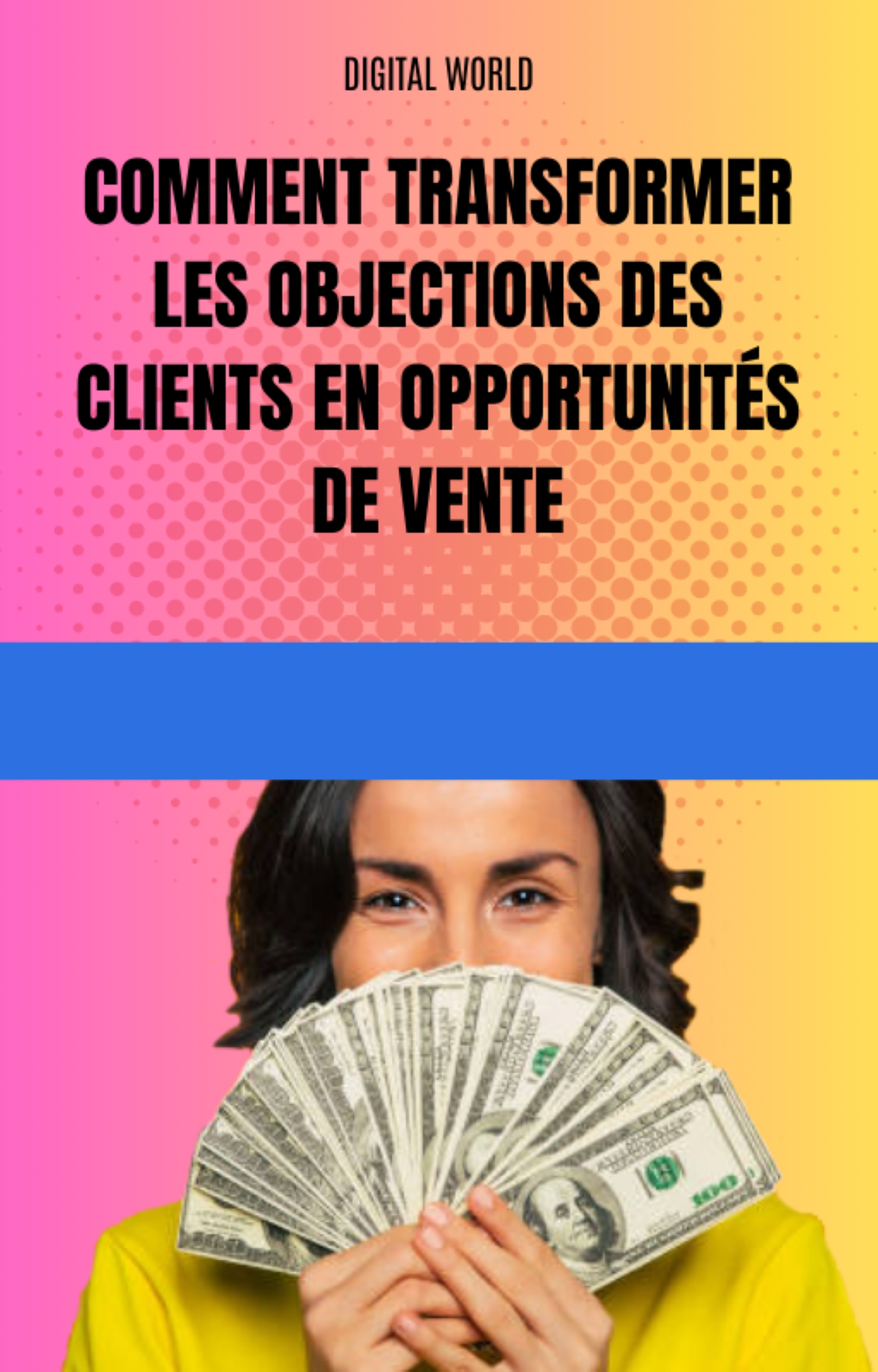 Comment transformer les objections des clients en opportunités de vente