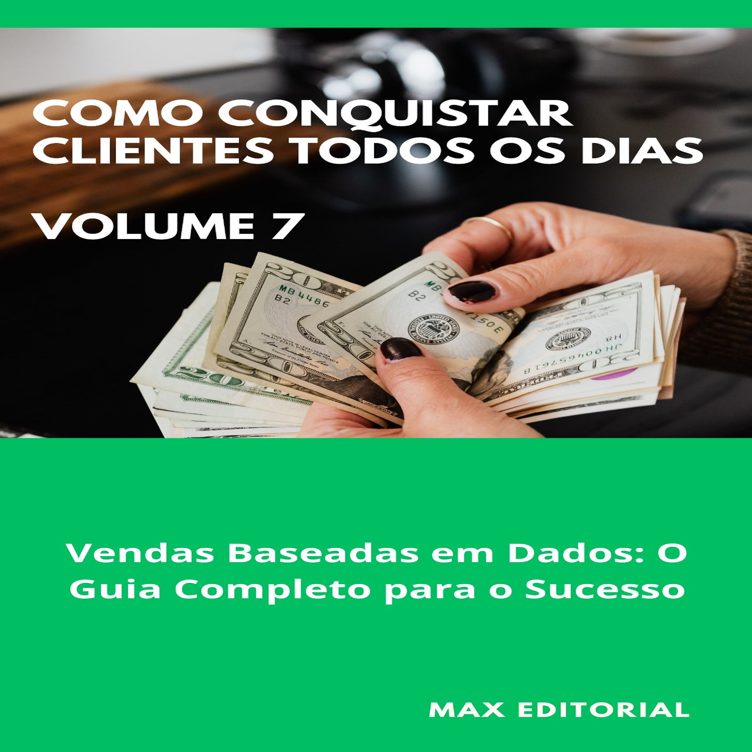 Como Conquistar Clientes Todos os Dias: Volume 7