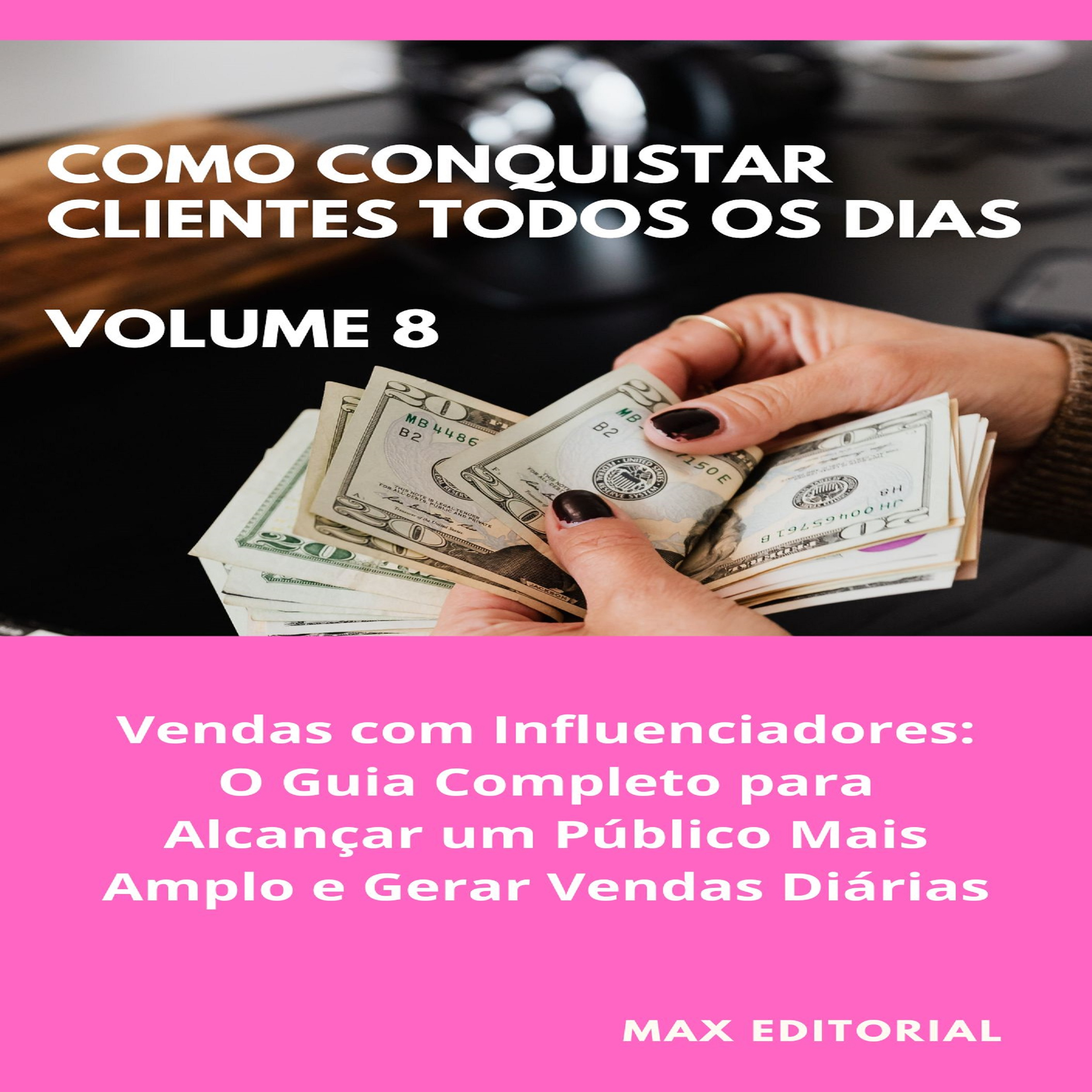 Como Conquistar Clientes Todos os Dias: Volume 8