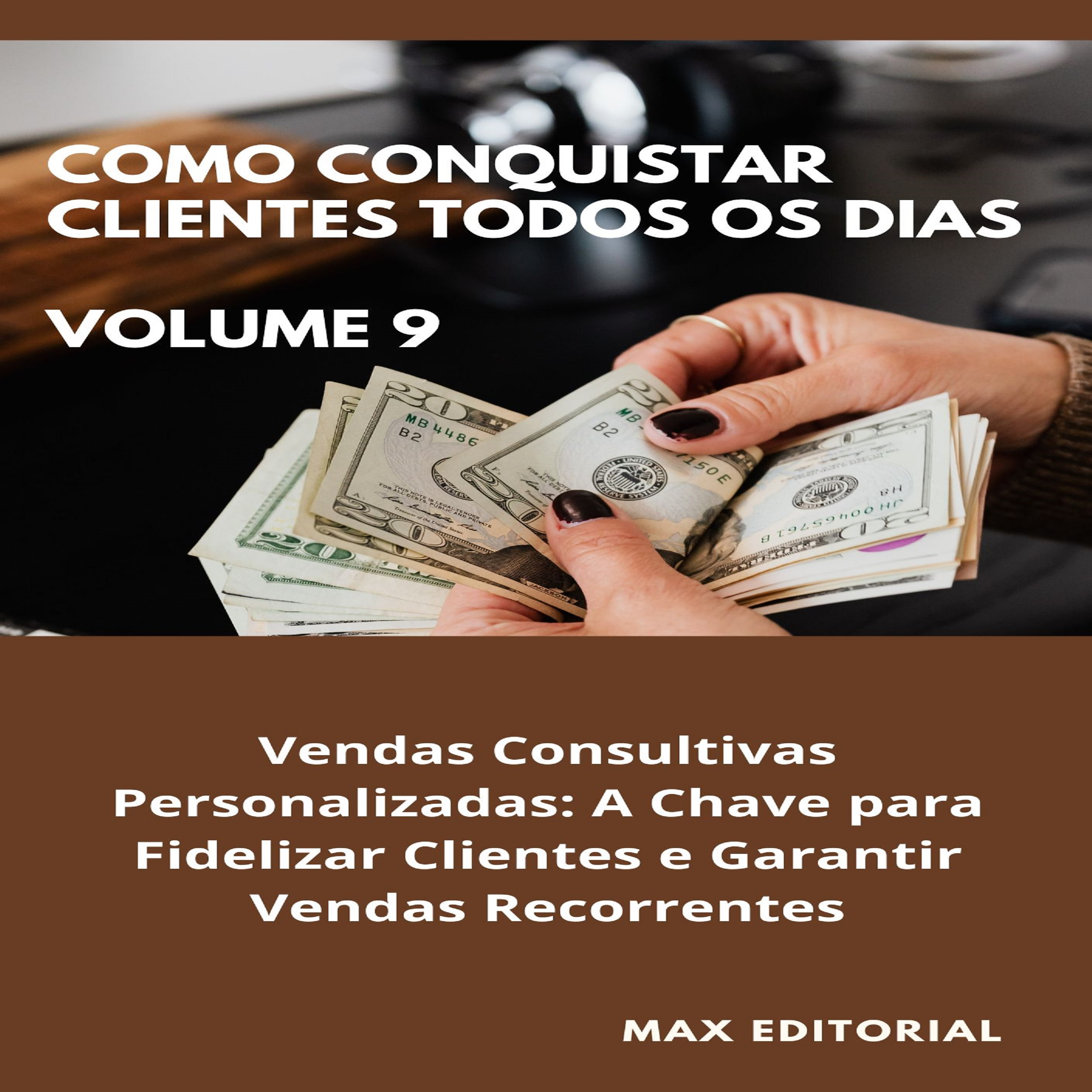 Como Conquistar Clientes Todos os Dias: Volume 9