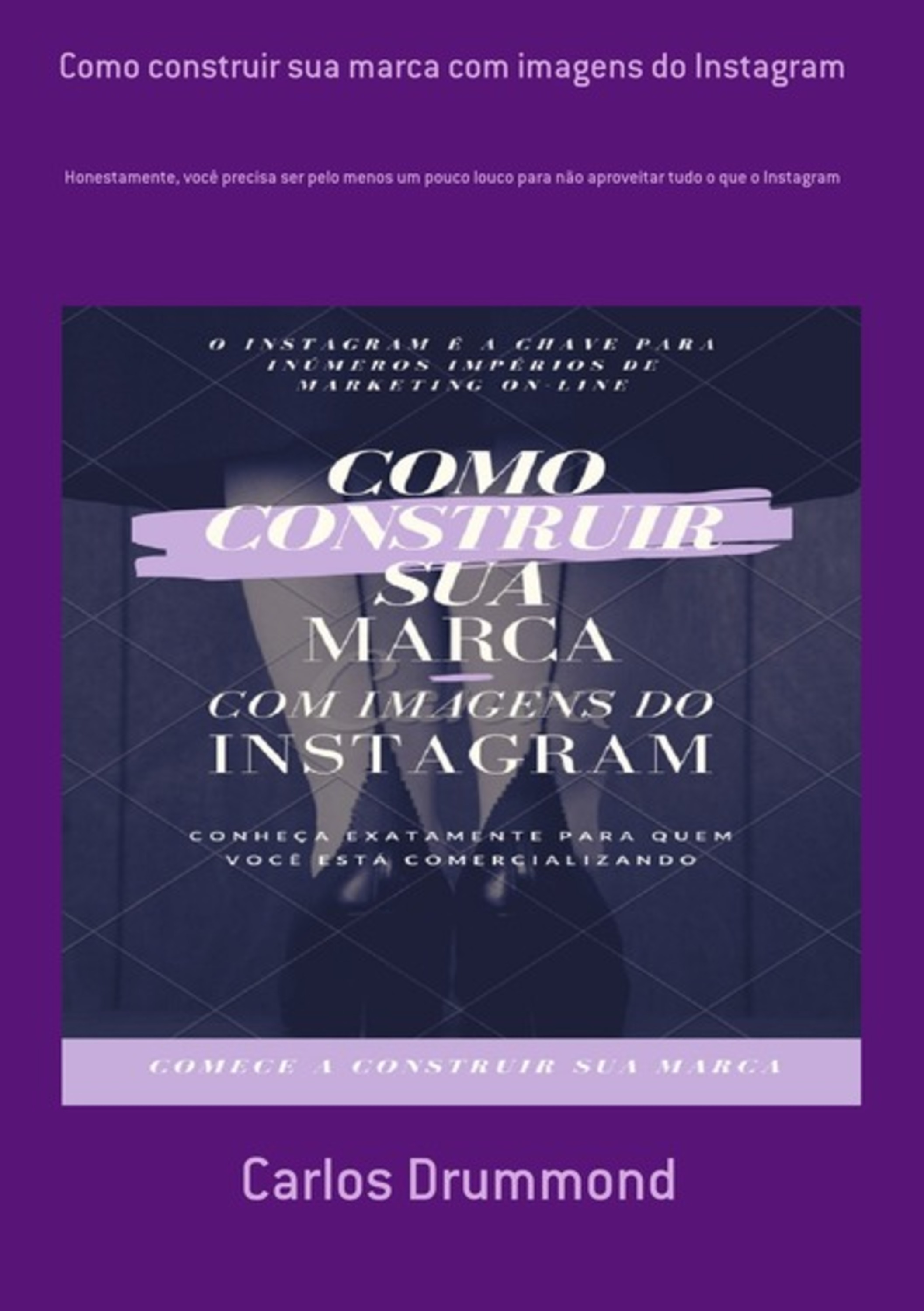 Como Construir Sua Marca Com Imagens Do Instagram