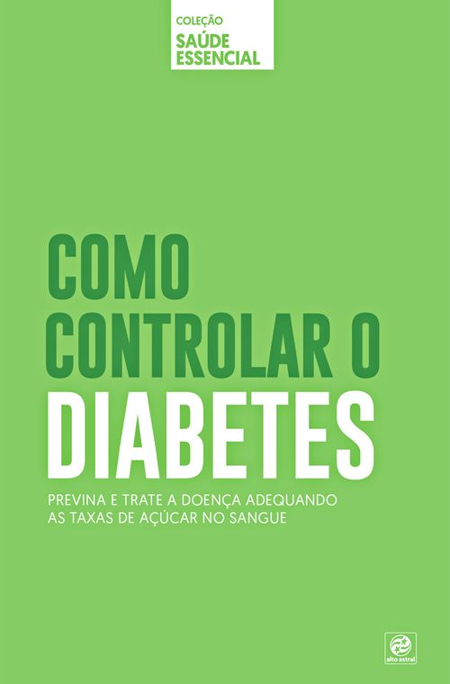 Coleção saúde essencial - Como controlar o diabetes
