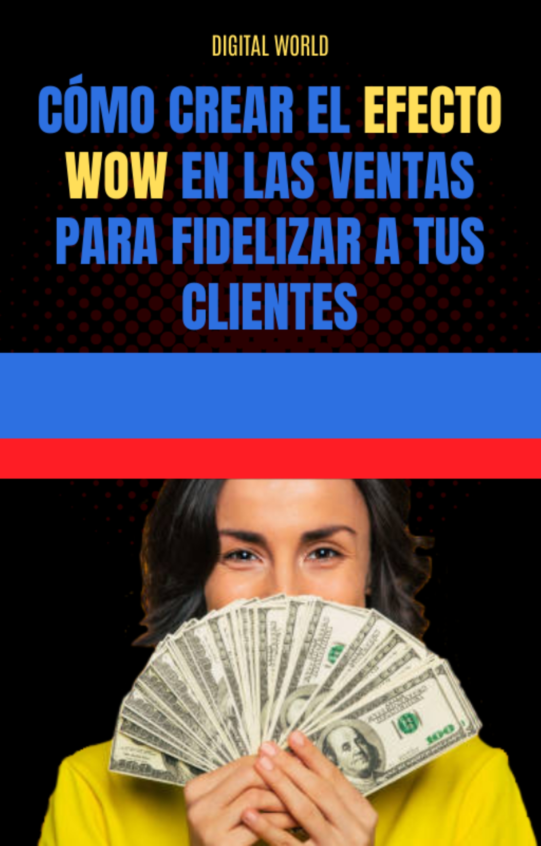 Cómo crear el Efecto WOW en las ventas para fidelizar a tus clientes