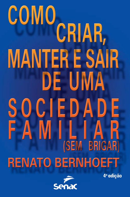 Como criar, manter e sair de uma sociedade familiar (sem brigar)