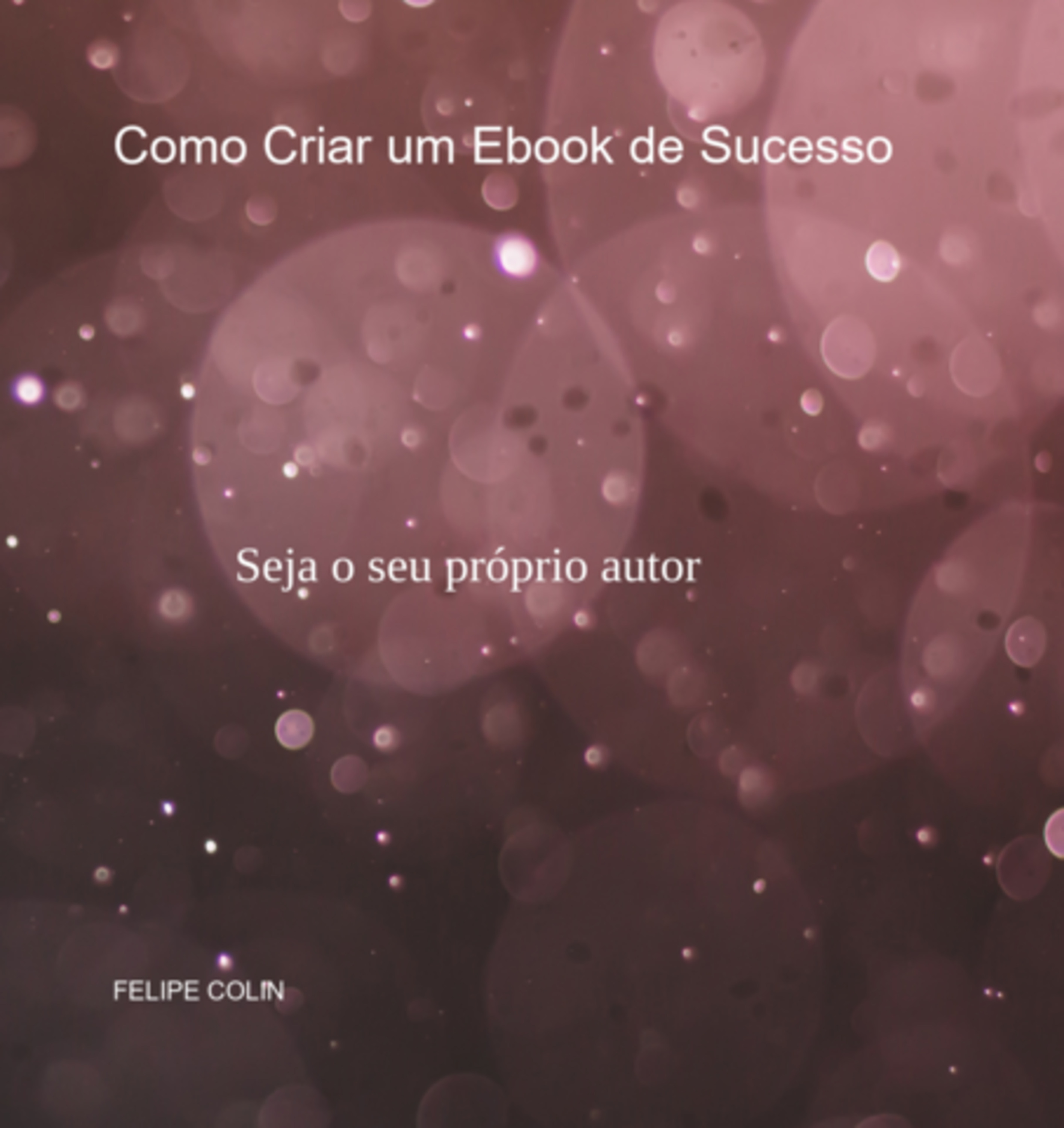 Como Criar Um Ebook De Sucesso