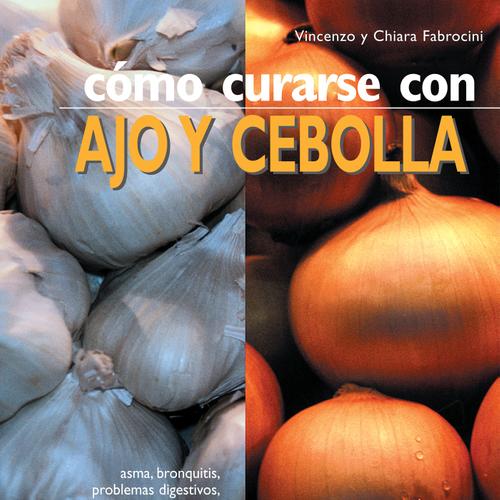 Cómo curarse con ajo y cebolla