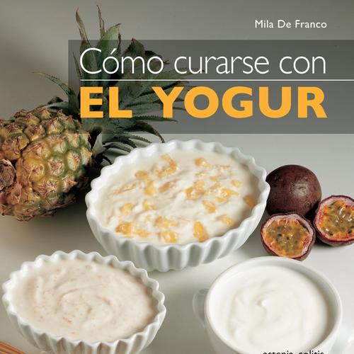 Cómo curarse con el yogur