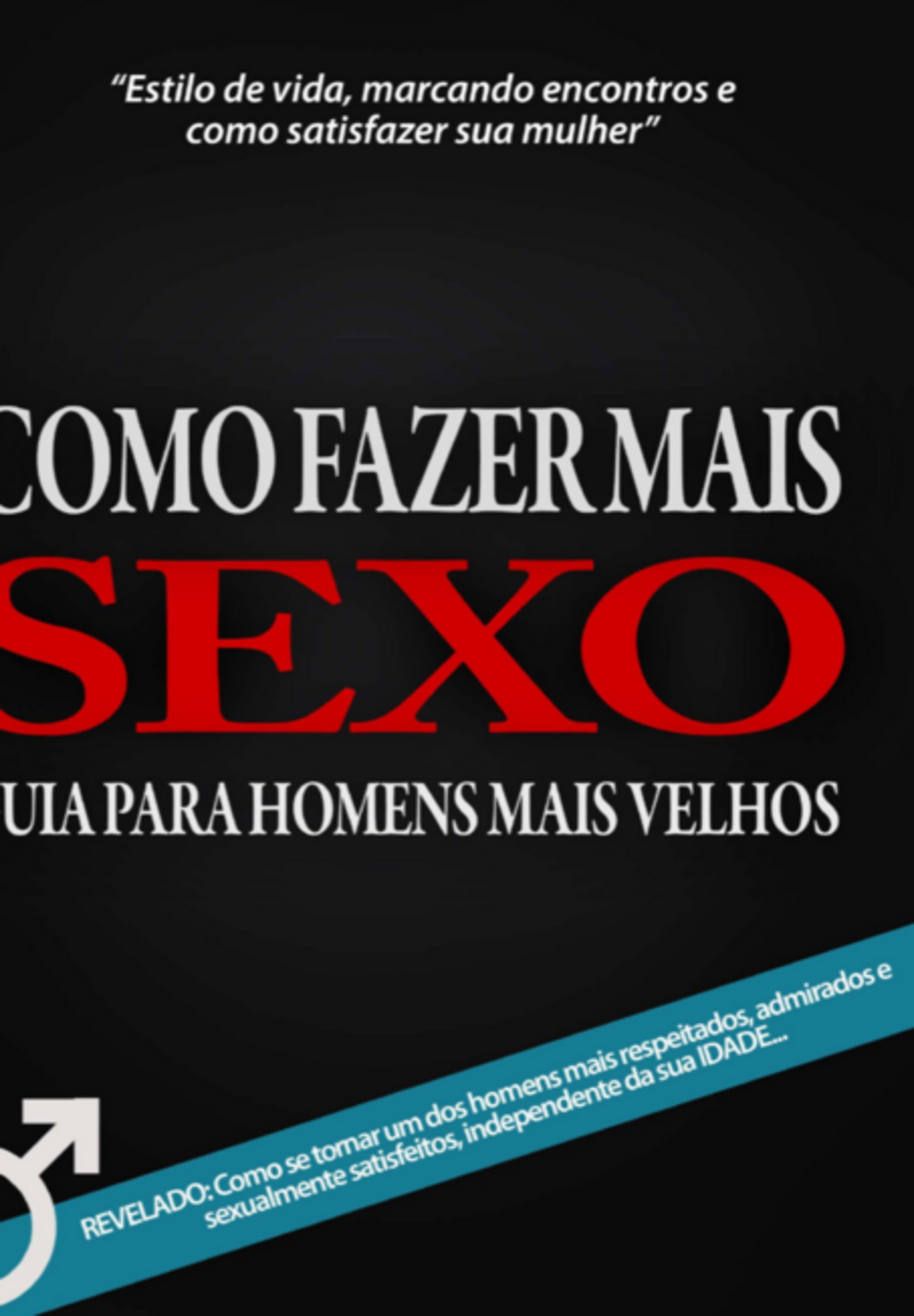 Como Fazer Mais Sexo - Guia Para Homens Mais Velhos