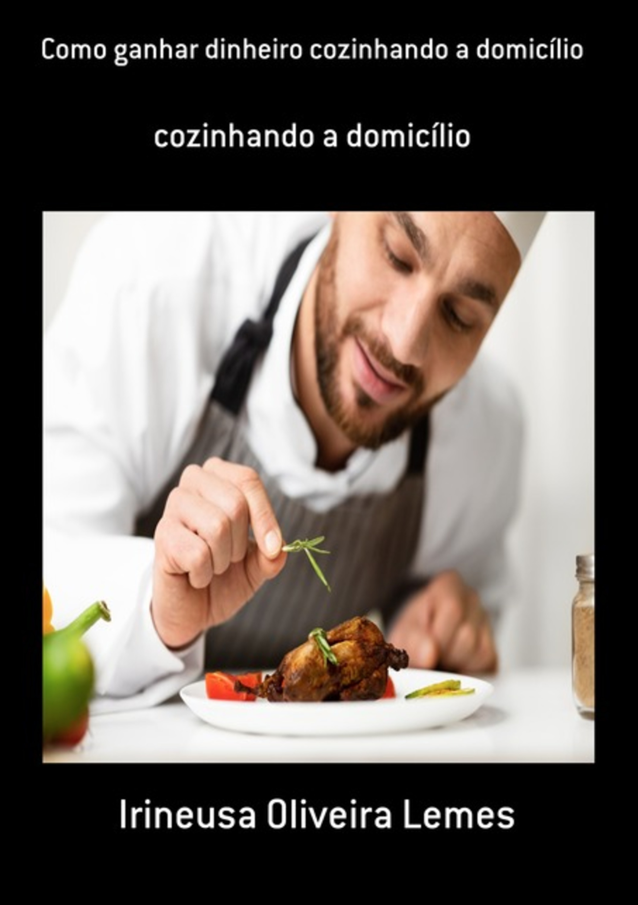 Como Ganhar Dinheiro Cozinhando A Domicílio