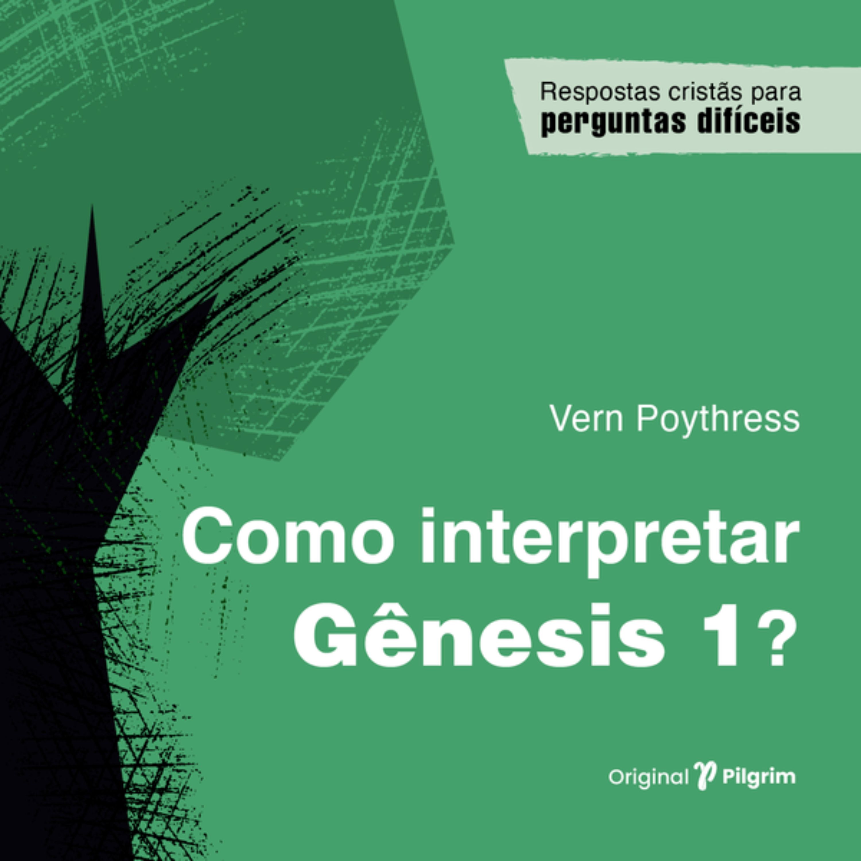 Como interpretar Gênesis 1?