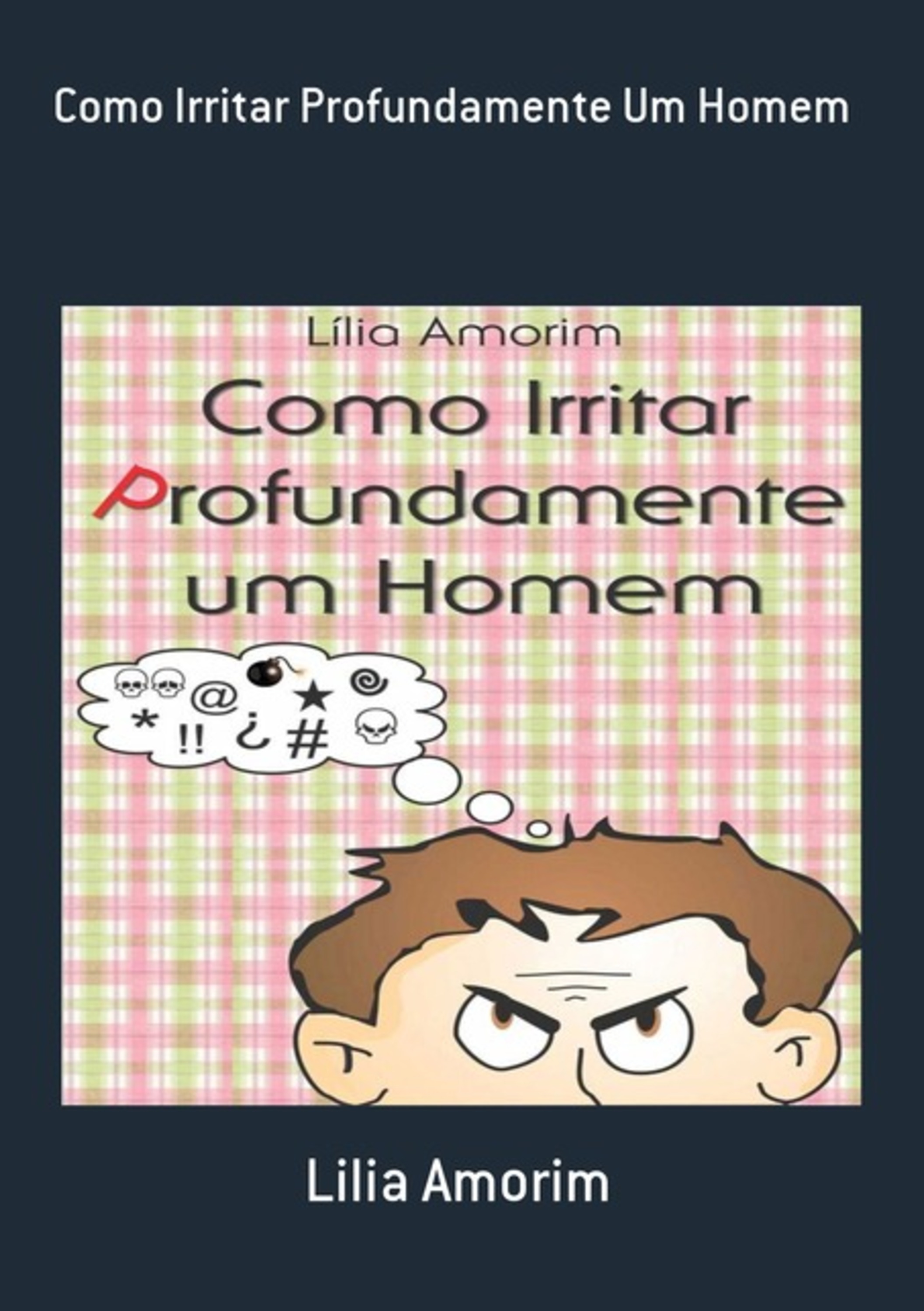 Como Irritar Profundamente Um Homem