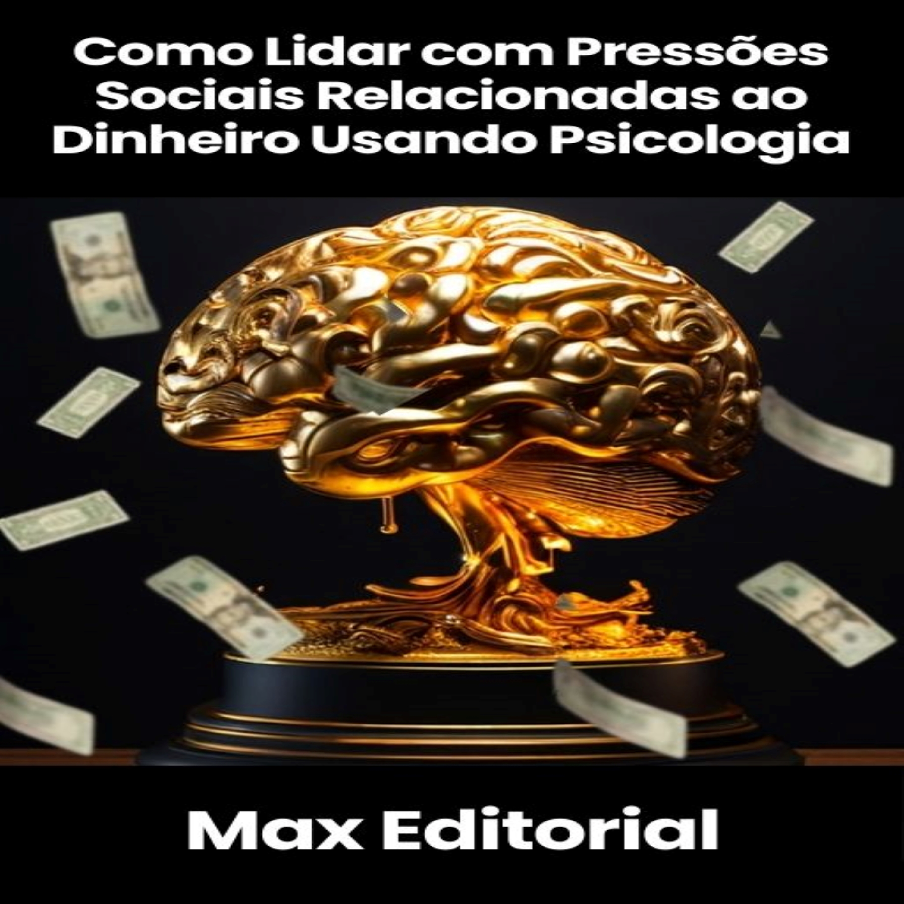 Como Lidar com Pressões Sociais Relacionadas ao Dinheiro Usando Psicologia