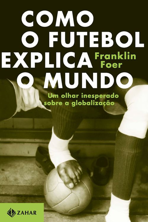 Como o futebol explica o mundo