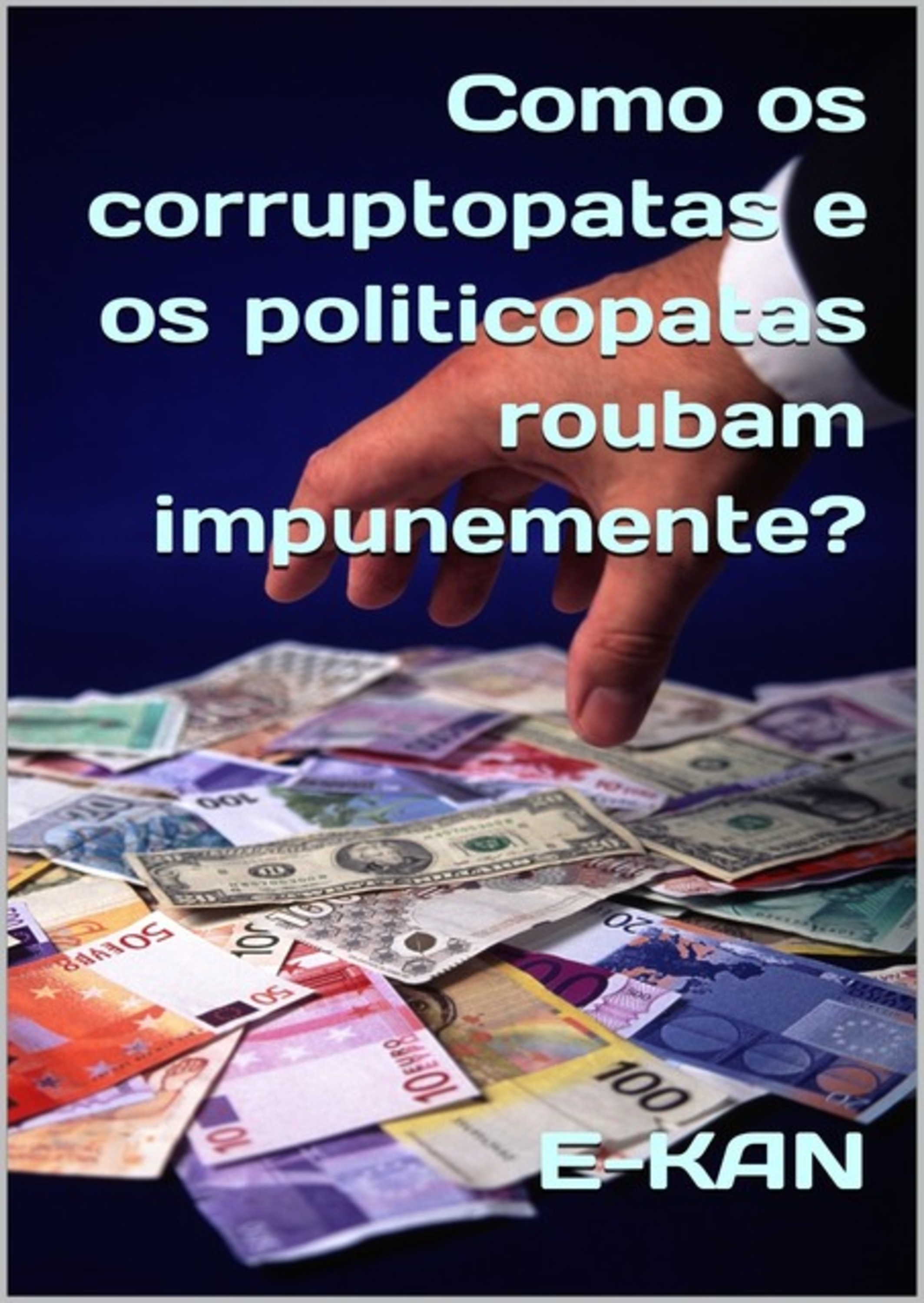 Como Os Ricos Corruptopatas E Os Políticos Politicopatas Roubam Impunemente?