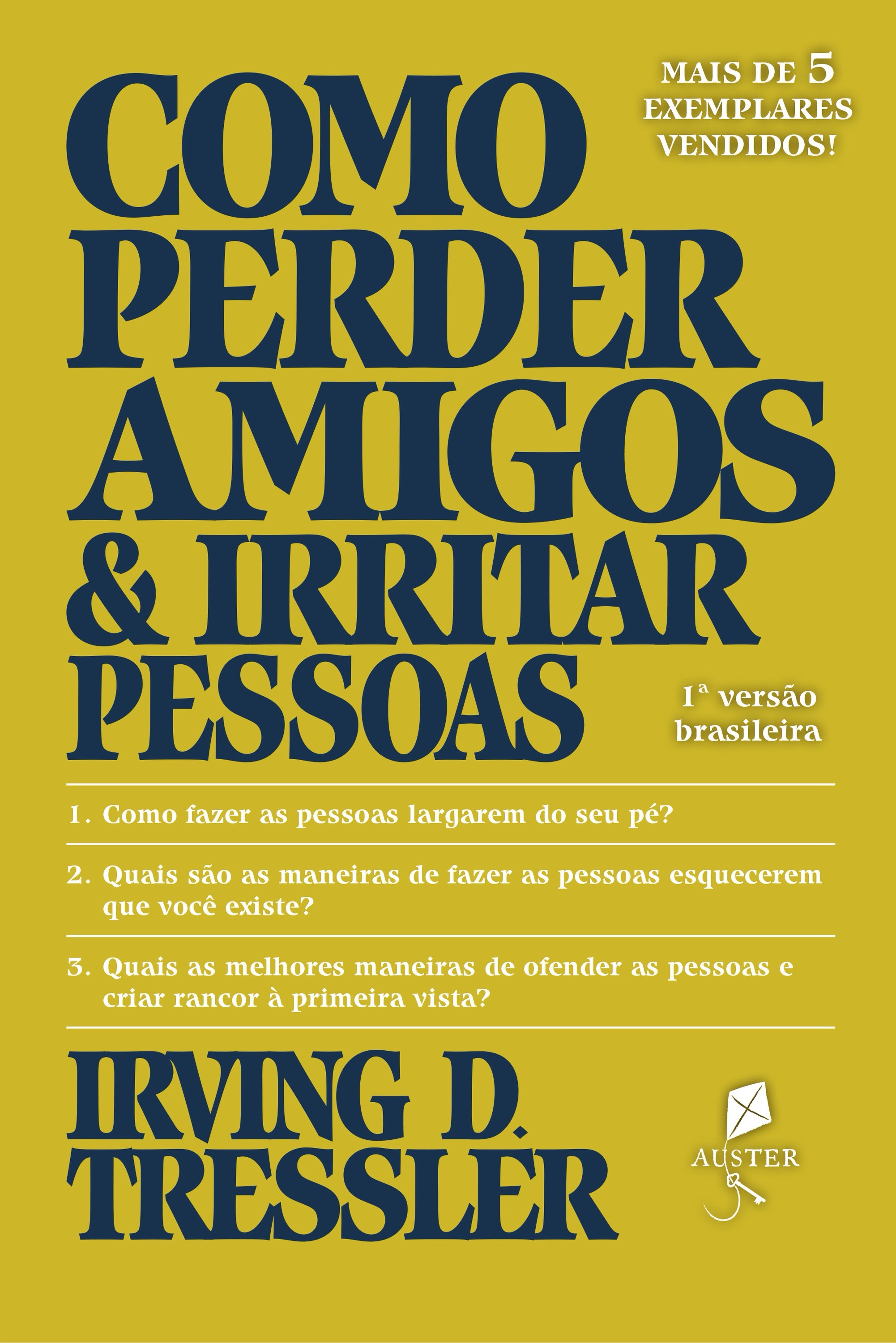 Como Perder Amigos e Irritar Pessoas