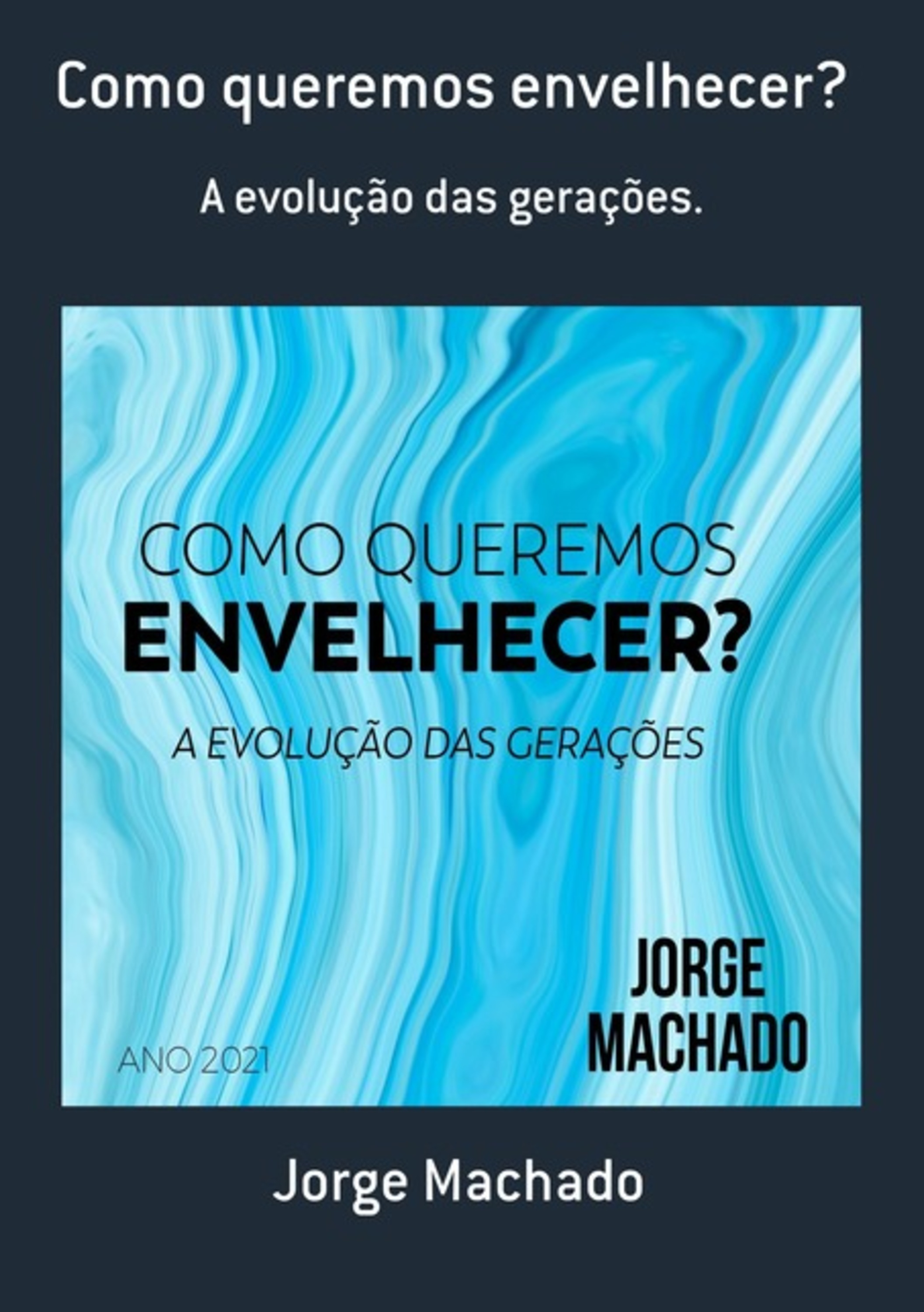 Como Queremos Envelhecer?