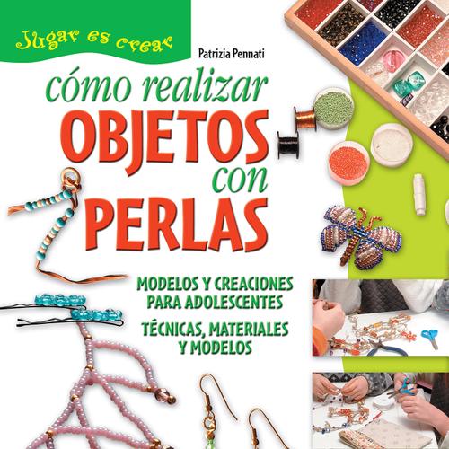 Cómo realizar objetos con perlas